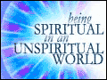 Being Spiritual in an Unspiritual World