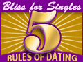 Bliss for Singles: 5 Rules of Dating