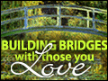 Building Bridges With Those You Love