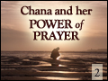 Chana and Her Power of Prayer - Part Two
