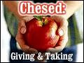 Chesed: Giving & Taking