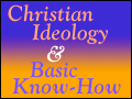 Christian Ideology & Basic Know-How