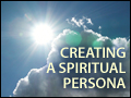 Creating Your Spiritual Persona
