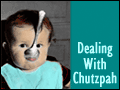 Dealing with Chutzpah