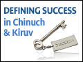 Defining Success in Chinuch and Kiruv