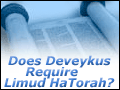 Does Deveykus Require Limud HaTorah?