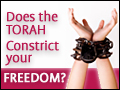 Does the Torah Constrict Your Freedom?