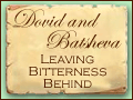 Dovid and Batsheva: Leaving Bitterness Behind