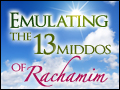 Emulating the 13 Middos of Rachamim