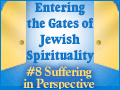 Entering the Gates of Jewish Spirituality: #8 Suffering in Perspective