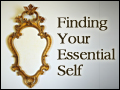 Finding Your Essential Self
