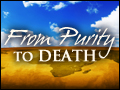From Purity to Death