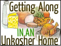 Getting Along In an Unkosher Home