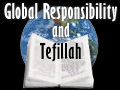 Global Responsibility and Tefillah