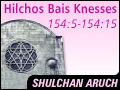 Hilchos Bais Haknesses 154:5-154:15