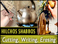Hilchos Shabbos: Cutting, Writing, Erasing