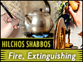 Hilchos Shabbos: Fire, Extinguishing