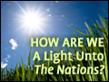How Are We A Light Unto The Nations?