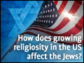 How Does Growing Religiosity in the US Affect the Jews?