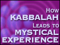 How Kabbalah Leads to Mystical Experience