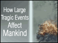 How Large Tragic Events Affect Mankind