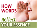 How Words Reflect Your Essence