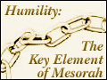 Humility: The Key Element of Mesorah