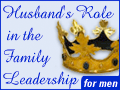 Husband's Role in the Family Leadership - for men