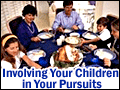 Involving Your Children in Your Pursuits
