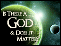 Is There a God and Does it Matter?