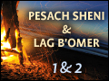 Iyar: Pesach Sheni And Lag B'omer 1&2