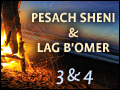 Iyar: Pesach Sheni And Lag B'omer 3&4