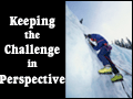 Keeping Our Challenge in Perspective