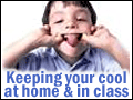 Keeping Your Cool at Home and in Class
