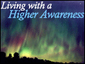 Living With A Higher Awareness