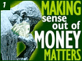 Making Sense out of Money Matters - 1
