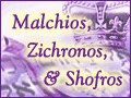 Malchios, Zichronos, and Shofros