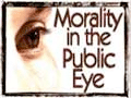 Morality in the Public Eye