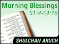 Morning Blessings 51:4-53:10