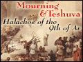 Mourning & Teshuva: Halachos of the 9th of Av