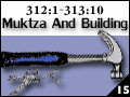Muktza and Building 312:1-313:10