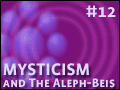 Mysticism and The Aleph-Beis -12