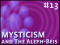 Mysticism and The Aleph-Beis -13