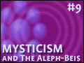 Mysticism and The Aleph-Beis -9