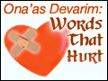 Ona'as Devarim: Words that Hurt