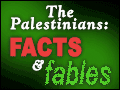 The Palestinians: Facts & Fables