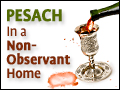 Pesach in a Non-Observant Home