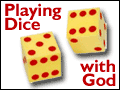 Playing Dice with God
