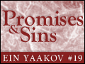 Promises and Sins - Ein Yaakov #19