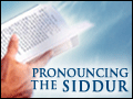 Pronouncing the Siddur